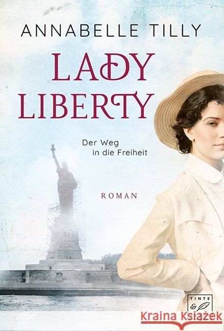Lady Liberty : Der Weg in die Freiheit Tilly, Annabelle 9782919800391 Tinte & Feder - książka