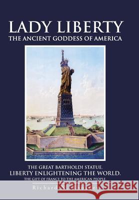 Lady Liberty: The Ancient Goddess of America Rhoades, Richard N. 9781475974874 iUniverse.com - książka