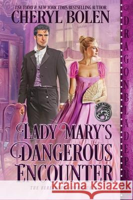 Lady Mary's Dangerous Encounter Cheryl Bolen 9781956003031 Dragonblade Publishing, Inc. - książka