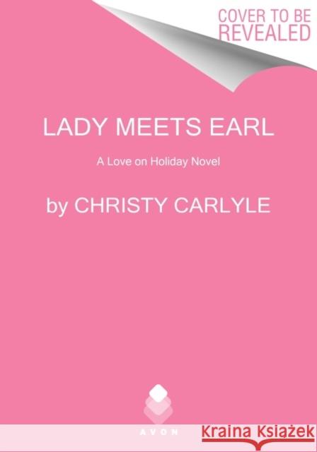 Lady Meets Earl: A Love on Holiday Novel Carlyle, Christy 9780063054509 HarperCollins Publishers Inc - książka