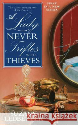 Lady Never Trifles with Thieves Ledbetter, Suzann 9781476797243 Gallery Books - książka