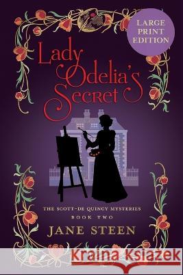 Lady Odelia's Secret: Large Print Edition Jane Steen 9781913810207 Aspidistra Press - książka