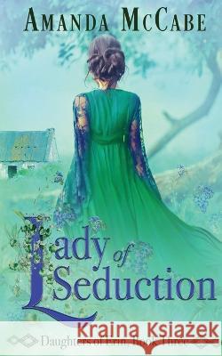 Lady of Seduction Amanda McCabe 9781648393686 Oliver-Heber Books - książka