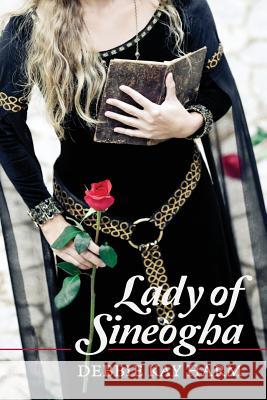 Lady of Sineogha Debbie Kay Harm 9781492281221 Createspace - książka