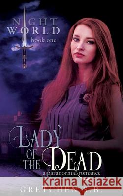 Lady of the Dead Gretchen S 9781540413451 Createspace Independent Publishing Platform - książka
