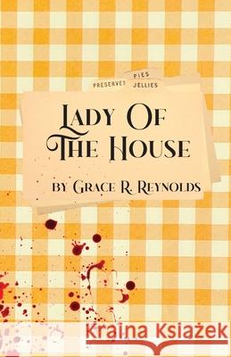 Lady Of The House Grace R. Reynolds 9781737691655 Curious Corvid Publishing - książka