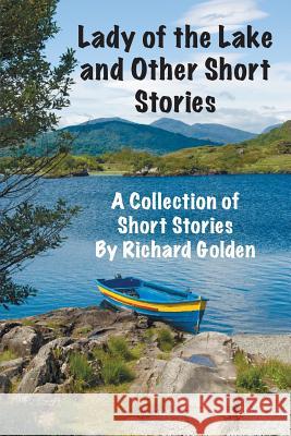 Lady of the Lake and Other Short Stories Richard Golden 9781910394090 New Generation Publishing - książka