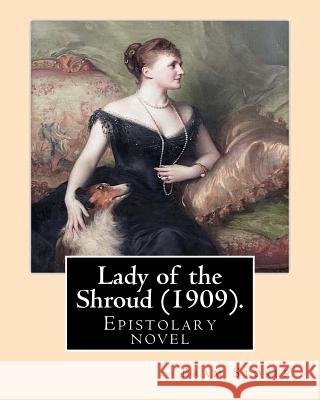 Lady of the Shroud (1909). By: Bram Stoker: Epistolary novel Stoker, Bram 9781542630153 Createspace Independent Publishing Platform - książka