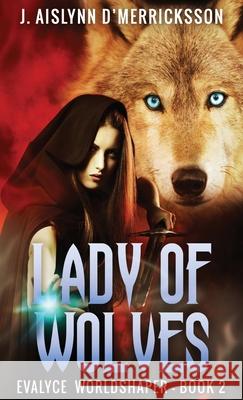 Lady Of Wolves J Aislynn D'Merricksson 9784824114143 Next Chapter - książka