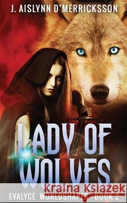 Lady Of Wolves J Aislynn D'Merricksson 9784824114167 Next Chapter - książka