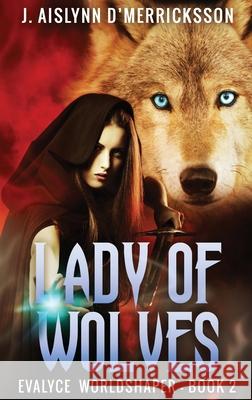 Lady Of Wolves J Aislynn D'Merricksson 9784824114174 Next Chapter - książka