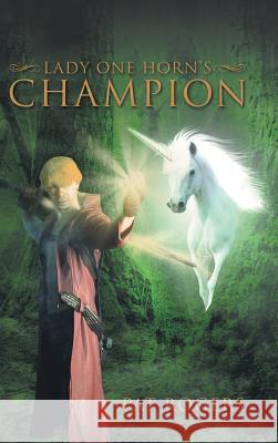 Lady One Horn's Champion Pat Rogers 9781546215943 Authorhouse - książka