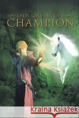 Lady One Horn's Champion Pat Rogers   9781958179475 Authors' Tranquility Press - książka