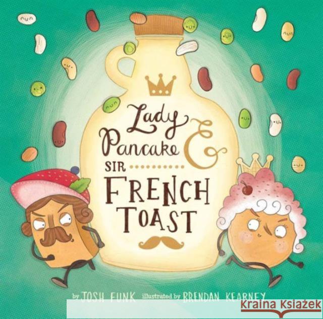 Lady Pancake & Sir French Toast Josh Funk 9781454914044 Sterling Children's Books - książka