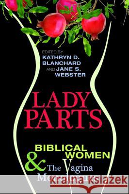 Lady Parts Kathryn D. Blanchard Jane S. Webster 9781620323113 Wipf & Stock Publishers - książka