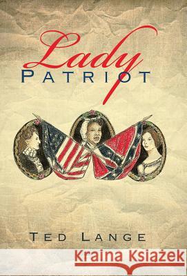 Lady Patriot Ted Lange 9781490713168 Trafford Publishing - książka