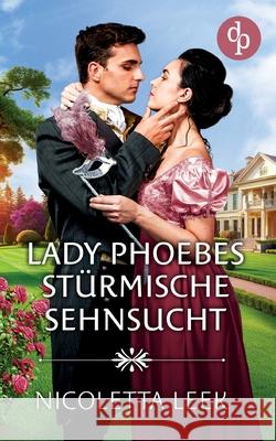 Lady Phoebes st?rmische Sehnsucht Nicoletta Leek 9783989986015 DP Verlag - książka