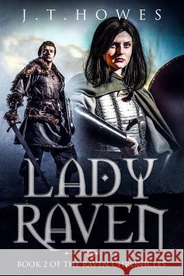 Lady Raven: Book Two of the Raven Chronicles Jt Howes 9781798504154 Independently Published - książka
