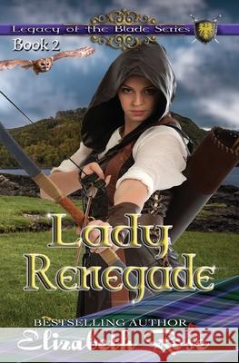 Lady Renegade Elizabeth Rose 9781508720027 Createspace Independent Publishing Platform - książka