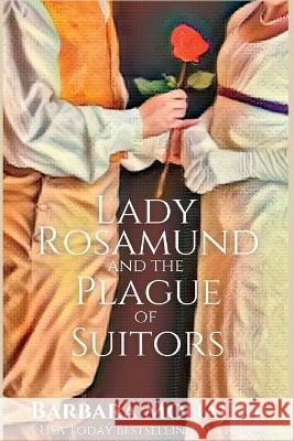 Lady Rosamund and the Plague of Suitors: A Rosie and McBrae Regency Mystery Barbara Monajem 9781685122324 Level Best Books - książka