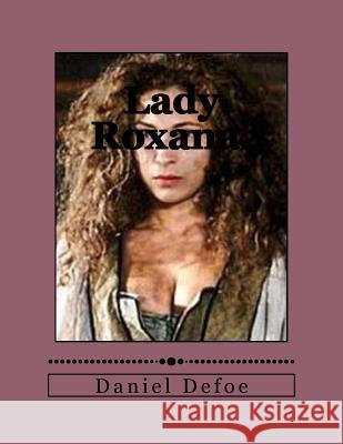 Lady Roxana.: Ou l' heureuse maitresse. Ballin, G-Ph 9781496198297 Createspace - książka