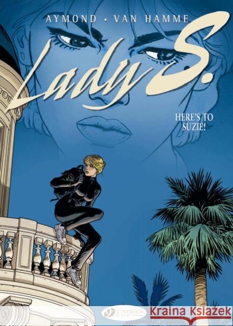 Lady S. Vol.1: Heres to Suzie! Jean Van Hamme 9781905460724 Cinebook Ltd - książka