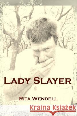 Lady Slayer Rita Wendell 9781484951217 Createspace Independent Publishing Platform - książka