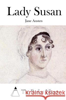 Lady Susan Jane Austen The Perfect Library 9781511412179 Createspace - książka