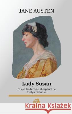 Lady Susan: Nueva traducci?n al espa?ol Jane Austen Evelyn Eichman 9781836471257 Rosetta Edu - książka