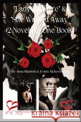 Lady Vampire & She Walked Away Anna Elizabeth Jo Ann Atcheso 9781088113103 Jo Ann Gray - książka
