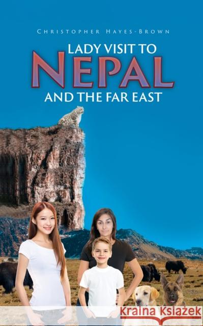 Lady Visit To Nepal And The Far East Christopher Hayes-Brown 9781398412323 Austin Macauley Publishers - książka