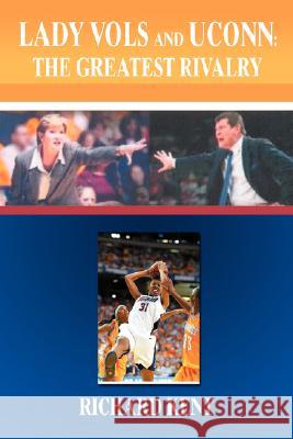 Lady Vols and UConn: The Greatest Rivalry Kent, Richard 9780595487370 iUniverse - książka