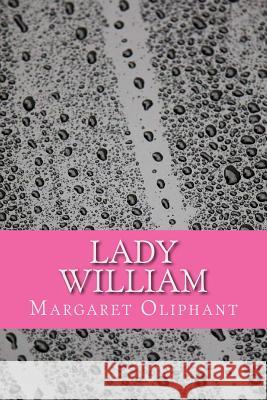 Lady William Margaret Oliphant 9781979380188 Createspace Independent Publishing Platform - książka