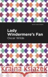 Lady Windermere's Fan Oscar Wilde Mint Editions 9781513271248 Mint Editions