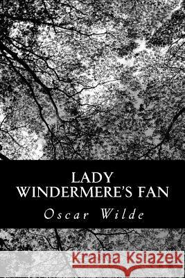 Lady Windermere's Fan Oscar Wilde 9781479166022 Createspace - książka
