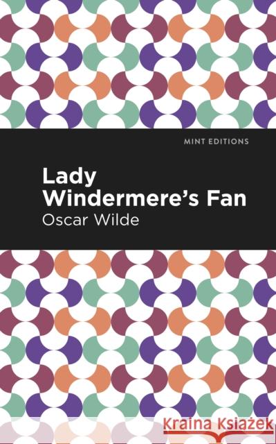 Lady Windermere's Fan Oscar Wilde Mint Editions 9781513271248 Mint Editions - książka