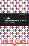 Lady Windermere's Fan Oscar Wilde Mint Editions 9781513271248 Mint Editions