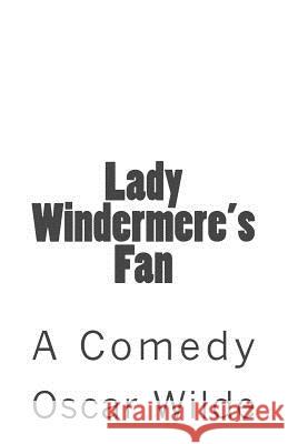 Lady Windermere's Fan Oscar Wilde B. K. D 9781517081638 Createspace - książka