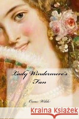 Lady Windermere's Fan Oscar Wilde Yasmira Cedeno 9781544902913 Createspace Independent Publishing Platform - książka