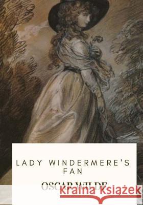 Lady Windermere's Fan Oscar Wilde 9781717591401 Createspace Independent Publishing Platform - książka
