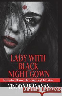 Lady with Black Night Gown (English Edition): Malayalam Film Script English Edition Vinod Narayanan 9781717843128 Independently Published - książka