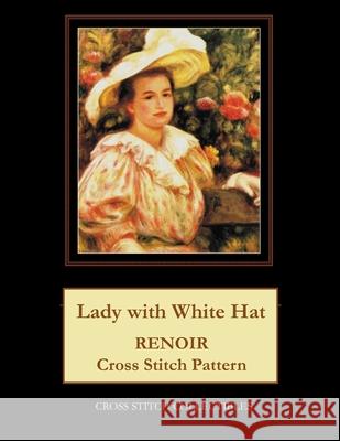 Lady with White Hat: Renoir Cross Stitch Pattern Kathleen George Cross Stitch Collectibles 9781791957490 Independently Published - książka