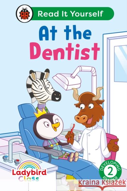 Ladybird Class -  At the Dentist:  Read It Yourself - Level 2 Developing Reader Ladybird 9780241674178 Penguin Random House Children's UK - książka