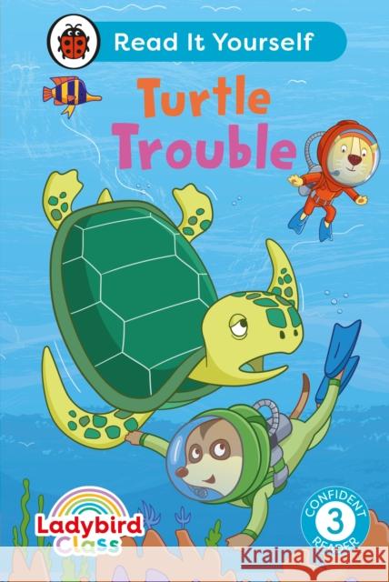 Ladybird Class -  Turtle Trouble:  Read It Yourself - Level 3 Confident Reader Ladybird 9780241674260 Penguin Random House Children's UK - książka