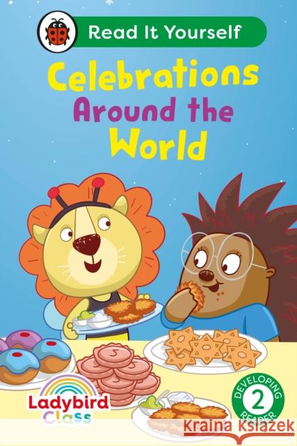 Ladybird Class - Celebrations Around the World:  Read It Yourself - Level 2 Developing Reader Ladybird 9780241674352 Penguin Random House Children's UK - książka