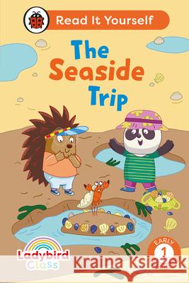 Ladybird Class The Seaside Trip: Read It Yourself - Level 1 Early Reader Ladybird 9780241563601 Penguin Random House Children's UK - książka