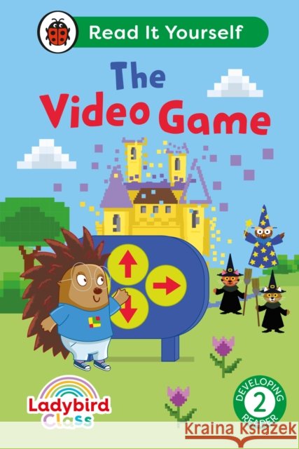 Ladybird Class The Video Game: Read It Yourself - Level 2 Developing Reader Ladybird 9780241563939 Penguin Random House Children's UK - książka