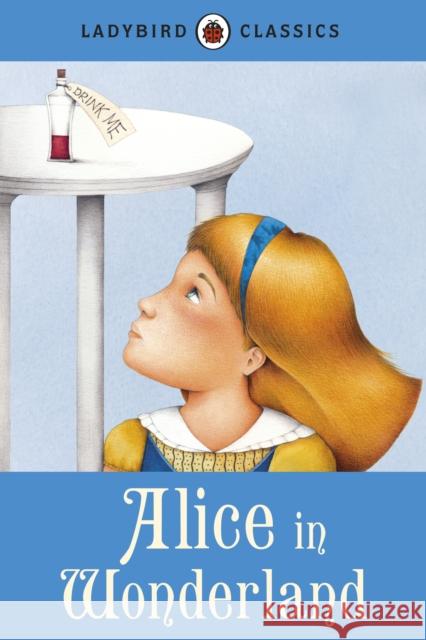 Ladybird Classics: Alice in Wonderland Lewis Carroll 9781409311232 Penguin Random House Children's UK - książka