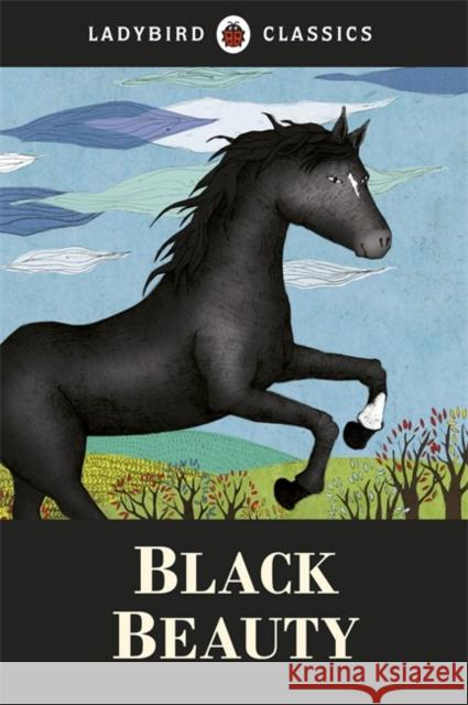 Ladybird Classics: Black Beauty Anna Sewell 9781409311249 Penguin Random House Children's UK - książka