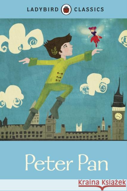 Ladybird Classics: Peter Pan J. M. Barrie 9781409312222 Penguin Random House Children's UK - książka